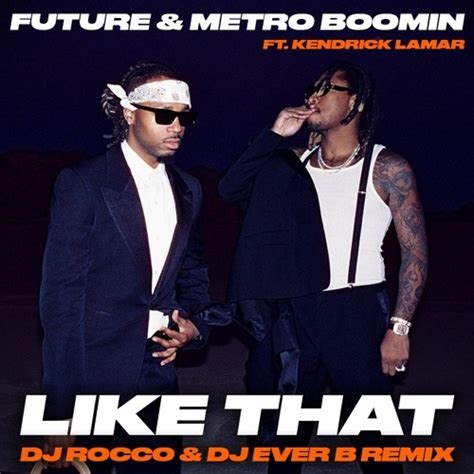 future like that lyrics meaning|Future, Metro Boomin & Kendrick Lamar – Like That Lyrics .